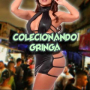 COLECIONANDO GRINGA
