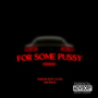For Some Pussy (feat. OJ Da Juiceman) (Remix)