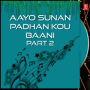 Aayo Sunan Padhan Kou Baani
