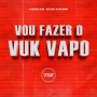 Vou Fazer o Vuk Vapo