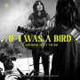 If I Was a Bird (Live)