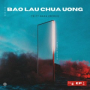 Bao Lâu Chưa Uống (Remix)