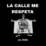 La calle me respeta