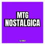 MTG NOSTALGICA