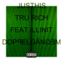 Tru Rich (feat. ILLINIT)