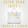 Twerkin 4 Birkin (feat. Juicy J)