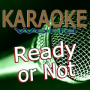 Ready or Not (Originally Performed By Bridgit Mendler) [Karaoke Version]