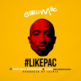 #LikePac  (feat. Dusty Mcfly, SayItAintTone & Big Quis)