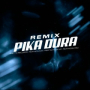 PIKA DURA (SLOW)