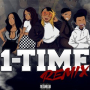 1-Time (feat. Tai, Ally Cocaine, Gizz Macc, Dott & Swervyy) (Remix)