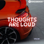 thoughts are loud
