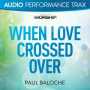 When Love Crossed Over (Original Key Trax With Background Vocals)