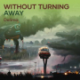 Without Turning Away