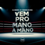 Vem Pro Mano A Mano