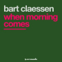 When Morning Comes (Bart Claessen Rework Radio Edit)