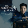 Yêu Để Trở Thành Người Xấu (Em Là Của Em OST)