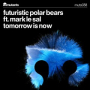 Tomorrow is Now