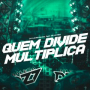 QUEM DIVIDE MULTIPLICA