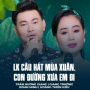 LK Câu Hát Mùa Xuân, Con Đường Xưa Em Đi