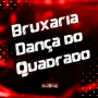 Bruxaria Dança do Quadrado