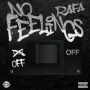 NO FEELINGS