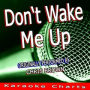 Don't Wake Me Up (Originally Performed By Chris Brown) [Karaoke Version]