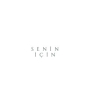 Senin İçin