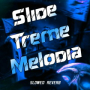 Slide Treme Melodia (Slowed Reverb)
