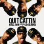 Quit Cattin (feat. P-Lo & Skipper)