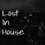 Lost In House
