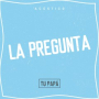 La Pregunta (Acustico)