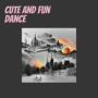 Cute and Fun Dance
