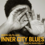 Inner City Blues (Make Me Wanna Holler)