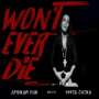 Won´t Ever Die (feat. Sista Cheka)