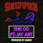 She Go (feat. Jay Ant)