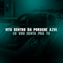 MTG DENTRO DA PORSCHE AZUL EU VOU SENTA PRA TU