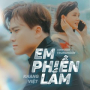 Em Phiền Lắm