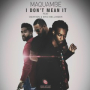 I Don't Mean It (feat. Omarion & Eric Bellinger)