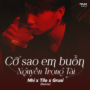 Cớ Sao Em Buồn (Nhí x Tilo x Grusi Remix)