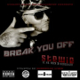 Break You Off (feat. Kr. Mack & Kamoshunn)