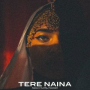 Tere Naina (with Yuvraj Tanwar)