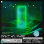 Don't You Dare (APyric Remix)