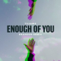 Enough Of You (BRANDON Remix)