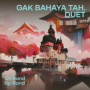 Gak bahaya tah. Duet