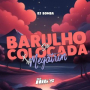Barulho da Colocada x No Megatron