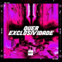 Quer Exclusividade