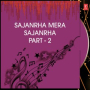 Sajanrha Mera Sajanrha (Vyakhya Sahit)