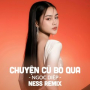 Chuyện Cũ Bỏ Qua (Ness Remix)