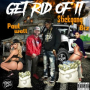Get Rid Of It (feat. Paul Wall)