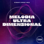Melodia Ultra Dimensional